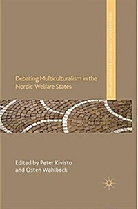 Debating Multiculturalism in the Nordic Welfare States (Paperback)