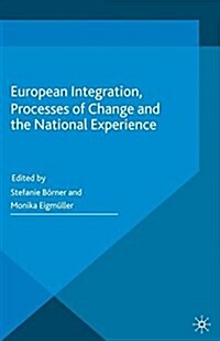 European Integration, Processes of Change and the National Experience (Paperback)