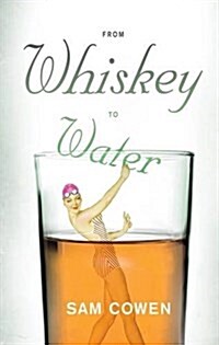 FROM WHISKEY TO WATER (Paperback)