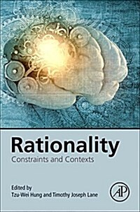 Rationality: Constraints and Contexts (Hardcover)