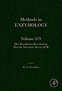 The Resolution Revolution: Recent Advances in Cryoem: Volume 579 (Hardcover)