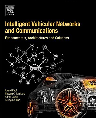 Intelligent Vehicular Networks and Communications: Fundamentals, Architectures and Solutions (Paperback)