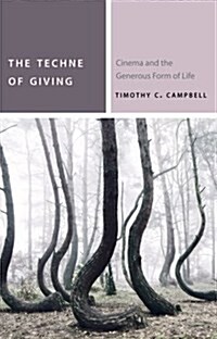 The Techne of Giving: Cinema and the Generous Form of Life (Hardcover)