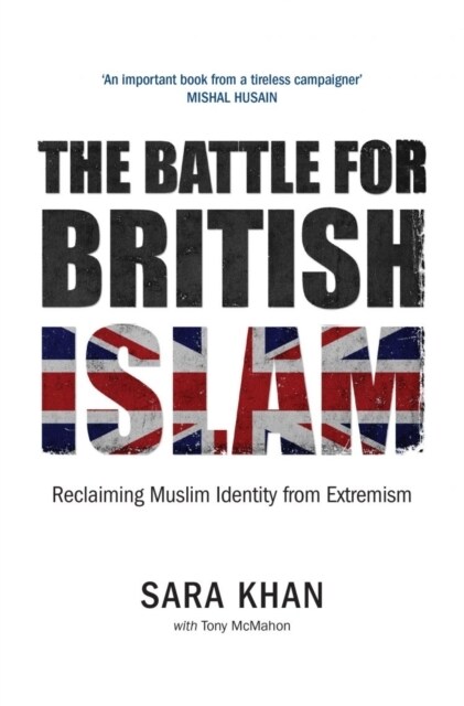 The Battle for British Islam: Reclaiming Muslim Identity from Extremism 2016 (Paperback)