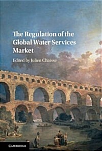 The Regulation of the Global Water Services Market (Hardcover)