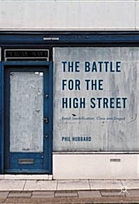 The Battle for the High Street : Retail Gentrification, Class and Disgust (Hardcover)