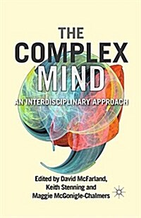 The Complex Mind : An Interdisciplinary Approach (Paperback)