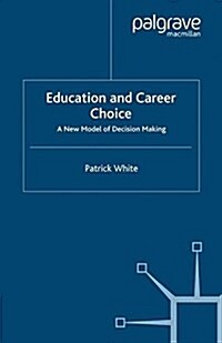 Education and Career Choice : A New Model of Decision Making (Paperback)