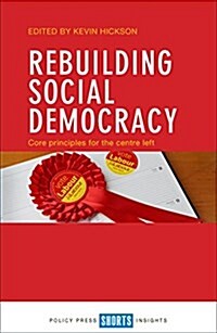 Rebuilding Social Democracy : Core Principles for the Centre Left (Paperback)