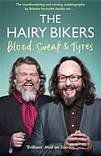 The Hairy Bikers Blood, Sweat and Tyres : The Autobiography (Paperback)