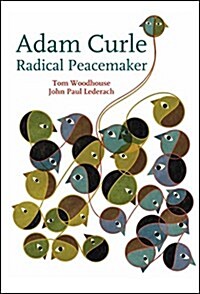 Adam Curle : Radical Peacemaker (Paperback)