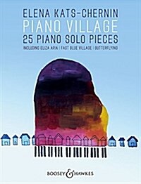 Piano Village: 25 Piano Solo Pieces (Paperback)