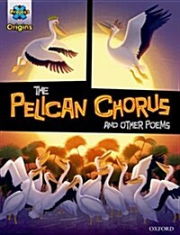 Project X Origins Graphic Texts: Grey Book Band, Oxford Level 14: The Pelican Chorus and Other Poems (Paperback)