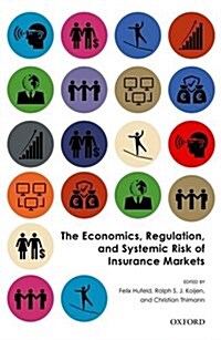 The Economics, Regulation, and Systemic Risk of Insurance Markets (Hardcover)