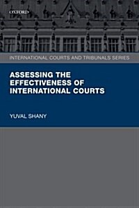 Assessing the Effectiveness of International Courts (Paperback)