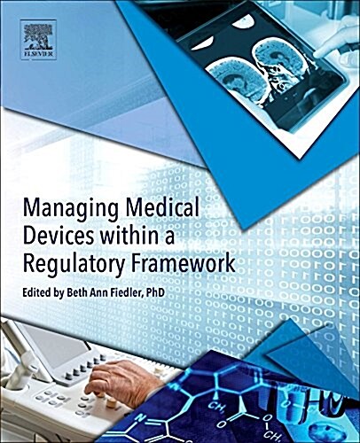Managing Medical Devices Within a Regulatory Framework (Paperback)