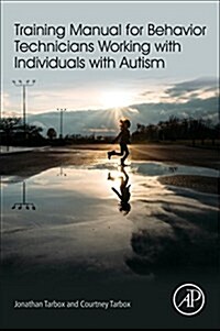 Training Manual for Behavior Technicians Working with Individuals with Autism (Paperback)