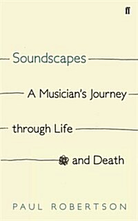 Soundscapes : A Musicians Journey Through Life and Death (Hardcover, Main)