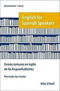 English for Spanish Speakers: Errores Comunes En Ingles De Los Hispanohablantes (Paperback)