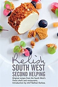 Relish South West - Second Helping : Original Recipes from the Regions Finest Chefs and Restaurants (Hardcover)