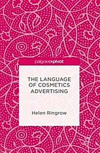 The Language of Cosmetics Advertising (Hardcover, 1st ed. 2016)