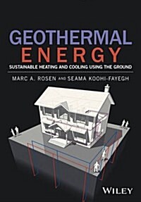 Geothermal Energy: Sustainable Heating and Cooling Using the Ground (Hardcover)