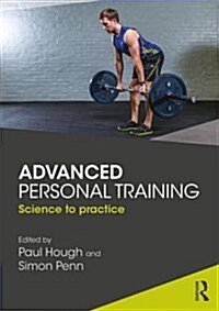 Advanced Personal Training : Science to Practice (Paperback)