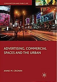 Advertising, Commercial Spaces and the Urban (Paperback)