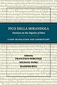 Pico Della Mirandola: Oration on the Dignity of Man : A New Translation and Commentary (Paperback)