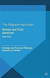 Women and Fluid Identities : Strategic and Practical Pathways Selected by Women (Paperback)