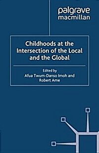 Childhoods at the Intersection of the Local and the Global (Paperback)