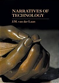 Narratives of Technology (Hardcover, 1st ed. 2016)