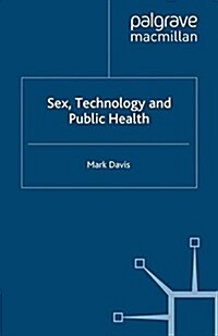 Sex, Technology and Public Health (Paperback)
