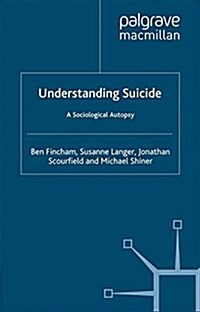 Understanding Suicide : A Sociological Autopsy (Paperback)