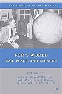 FDRs World : War, Peace, and Legacies (Paperback)