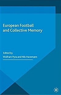 European Football and Collective Memory (Paperback)