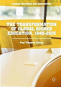 The Transformation of Global Higher Education, 1945-2015 (Hardcover, 1st ed. 2016)