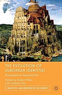 The Evolution of European Identities : Biographical Approaches (Paperback)