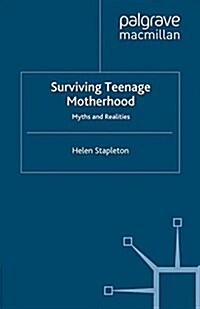 Surviving Teenage Motherhood : Myths and Realities (Paperback)