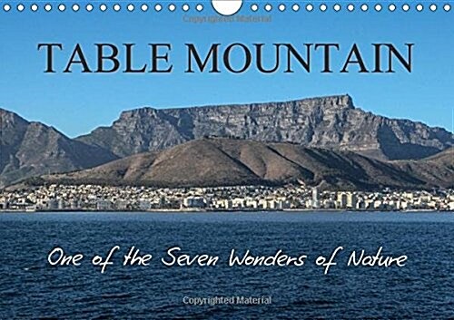 Table Mountain One of the Seven Wonders of Nature 2017 : The Unique and Beautiful Landscapes of Table Mountain, South Africa (Calendar)