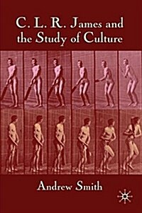 C.L.R. James and the Study of Culture (Paperback)