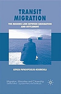 Transit Migration : The Missing Link Between Emigration and Settlement (Paperback)