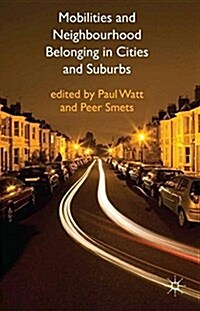 Mobilities and Neighbourhood Belonging in Cities and Suburbs (Paperback)