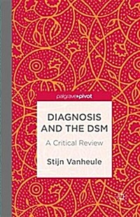 Diagnosis and the DSM : A Critical Review (Paperback)