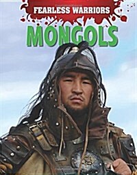 Fearless Warriors: Mongols (Hardcover, Illustrated ed)