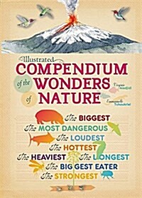 Illustrated Compendium of Natures Record Breakers (Hardcover, Illustrated ed)