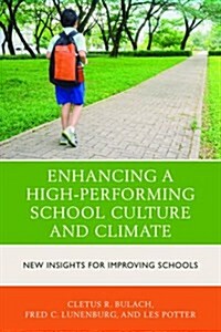 Enhancing a High-Performing School Culture and Climate: New Insights for Improving Schools (Paperback)