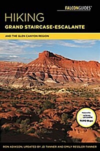 Hiking Grand Staircase-Escalante & the Glen Canyon Region: A Guide to the Best Hiking Adventures in Southern Utah (Paperback, 3)