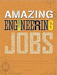 Amazing Jobs: Amazing Jobs: Engineering (Hardcover)