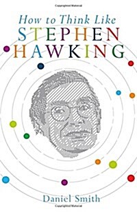How to Think Like Stephen Hawking (Hardcover)